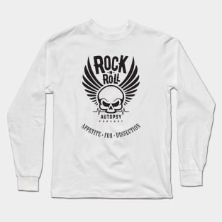 Rock-n-Roll Autopsy Appetite for Dissection Long Sleeve T-Shirt